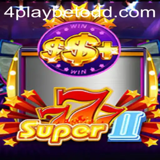 Exploring the Thrilling World of Super777II and 4playbet